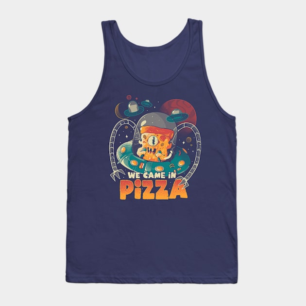 We Came in Pizza - Funny Food Alien Gift Tank Top by eduely